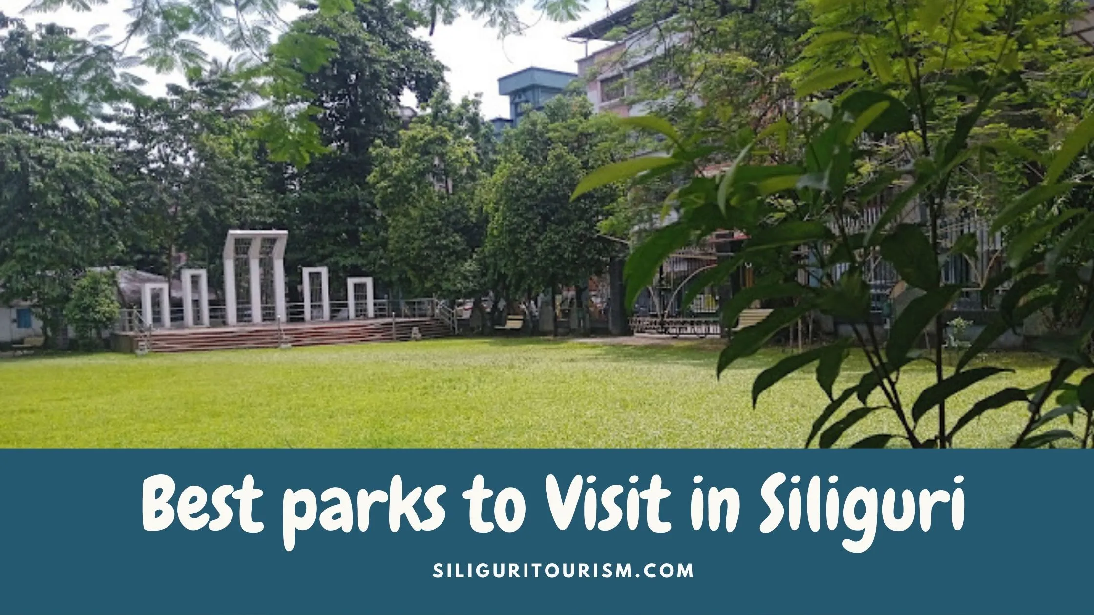 Best parks to Visit in Siliguri 