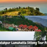 Chatakpur Lamahatta Sittong Tour Package