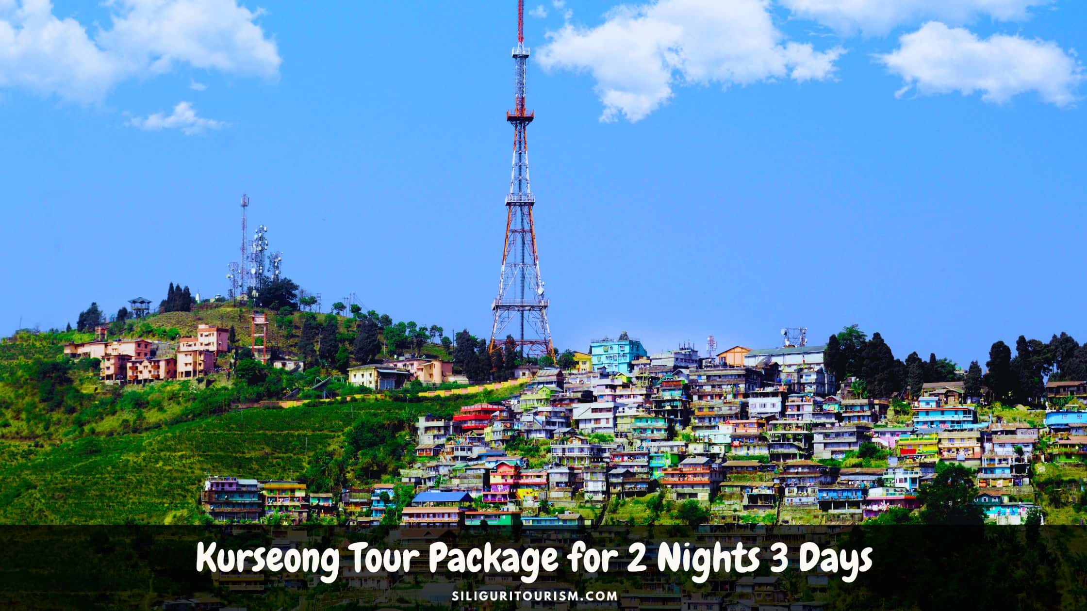 Kurseong Tour Package for 2 Nights 3 Days